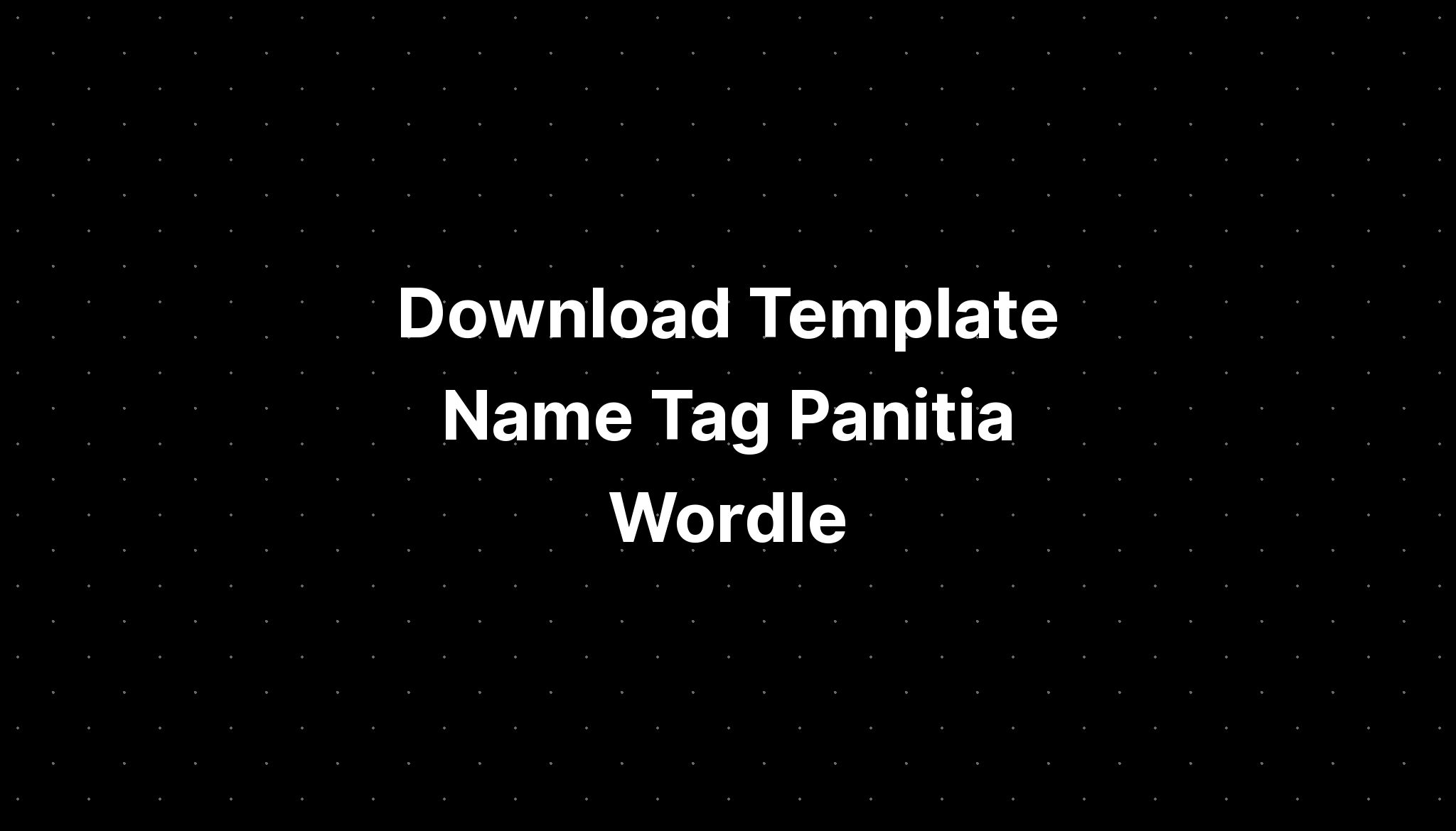 download-template-name-tag-panitia-wordle-game-answers-imagesee